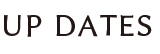 UP DATES
